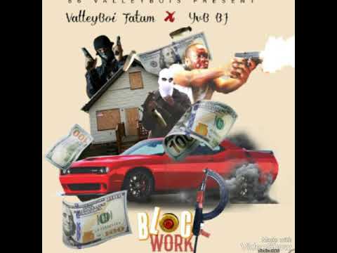ValleyBoi Tatum ft yvb bj-Block Work