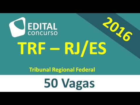 Edital Concurso TRF RJ ES Juiz - Tribunal Regional Federal - Rio de Janeiro - Espírito Santo