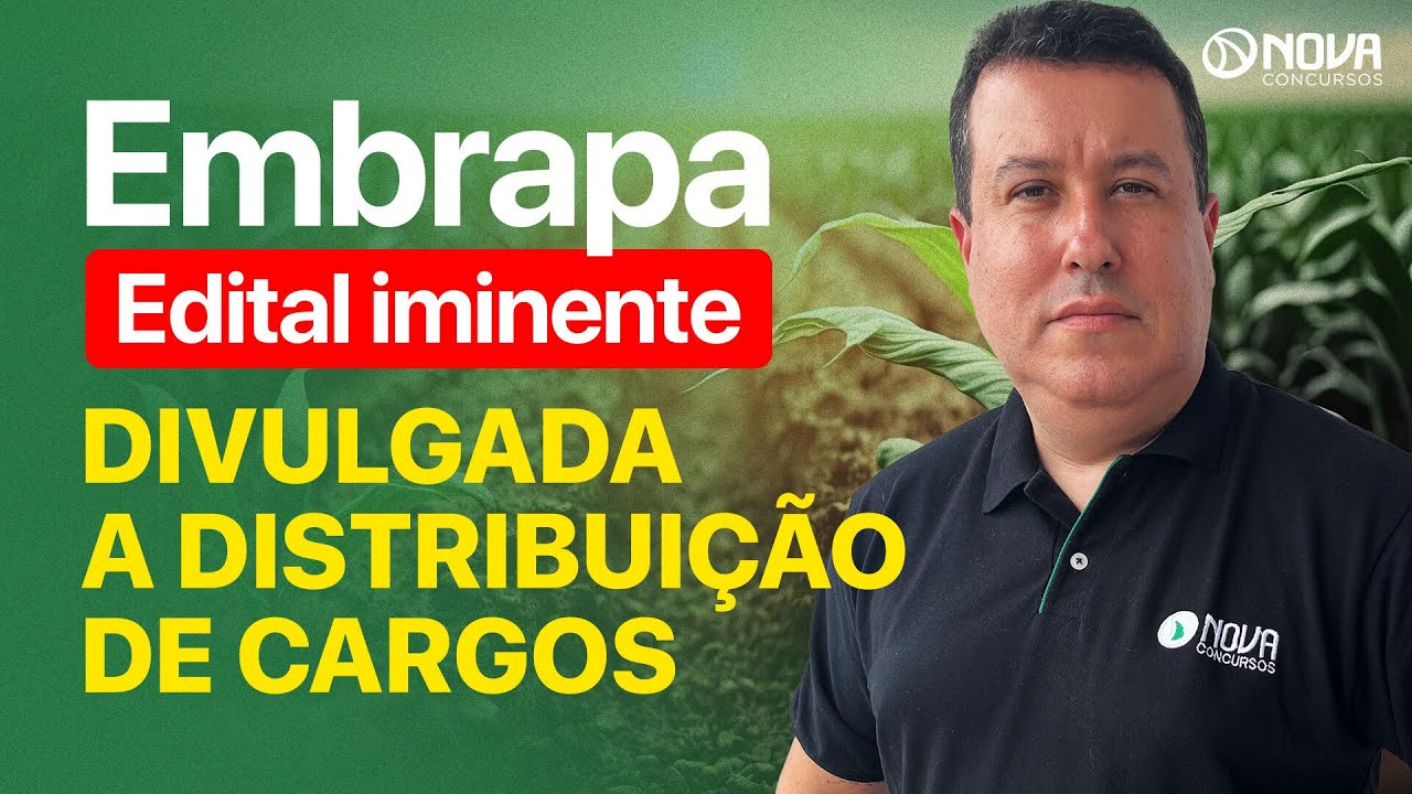 CONCURSO EMBRAPA 2024: DISTRIBUIÇÃO DE VAGAS EM 188 ÁREAS