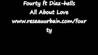 Fourty Ft Diaz-Hells - All About Love.