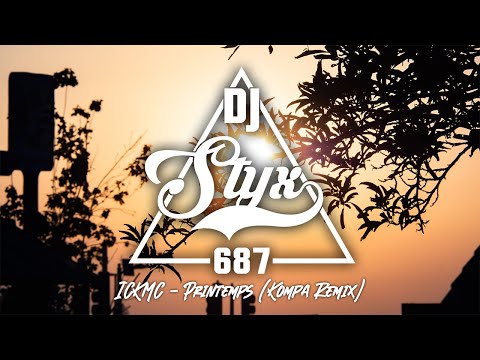 ICKMC - Printemps (STYX 687 Kompa Remix)