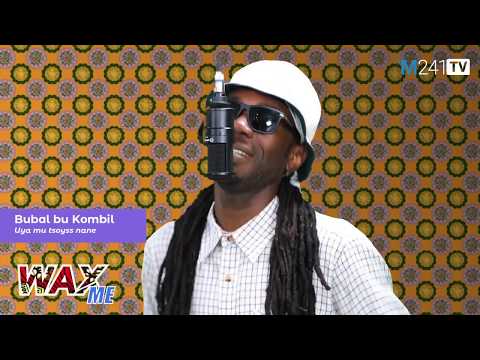 Bubal Bu Kombil - Uya mu tsoyss nane | #WaxME - Medias241