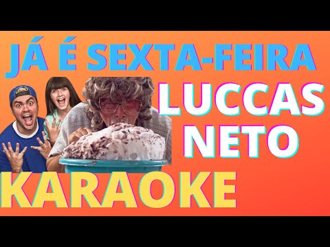 Já É Sexta - feira - Luccas Neto