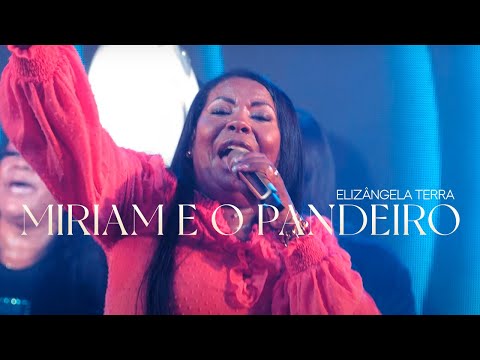 Elizangela Terra - Miriam e o Pandeiro | Clipe Oficial