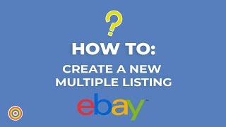 How to Create New Multiple Listings on eBay - E-commerce Tutorials