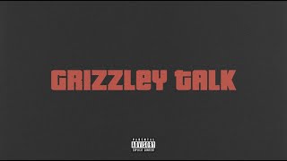 Grizzley Talk Music Video