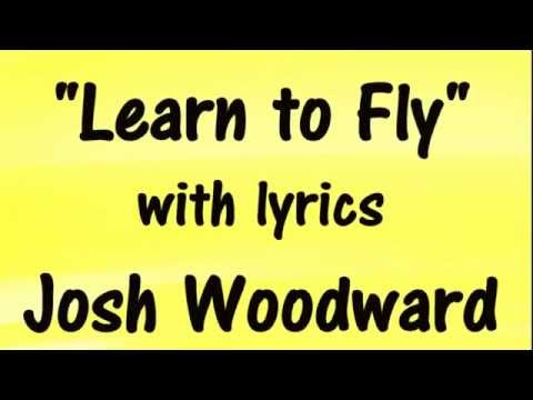 JOSH WOODWARD - Learn to Fly - SING-A-LONG LYRICS 🎵