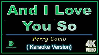 Download lagu AND I LOVE YOU SO (Karaoke Version) by Perry Como mp3