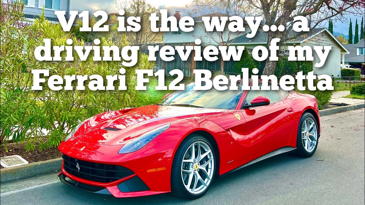 A driving review of my 2015 Ferrari F12 Berlinetta - v12 is the ...