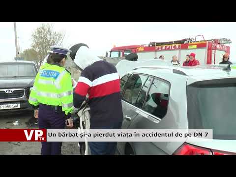 Un bărbat și-a pierdut viața în accidentul de pe DN 7