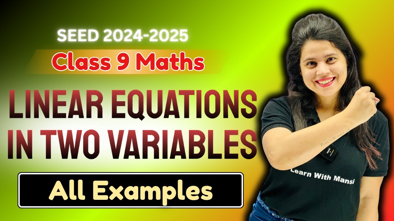 Linear Equations In Two Variables | All Examples | Chapter 4 | SEED 2024-2025