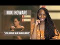 First Time Hearing Miki Howard - Love Under New Management| REACTION 🔥🔥🔥