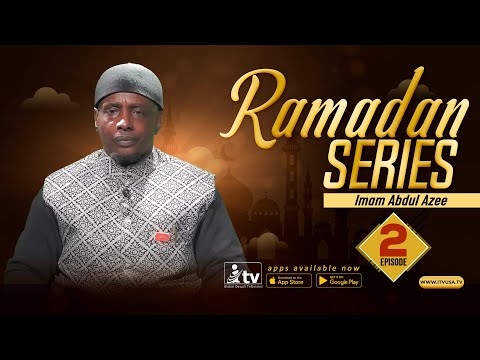Ramadan Series | Imam Abdul Azeez | Episode-02 | iTVusa