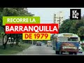 WOW Así Lucia Barranquilla En El Año 1979 Recorrido