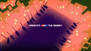 French 79  - The Remedy [Official Video]
