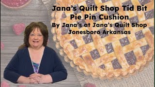 Jana’s Quilt Ship Tid Bit- DYI pie pin cushion