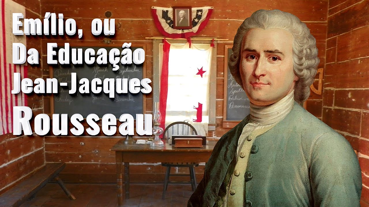 Emílio, ou Da Educação  Jean-Jacques Rousseau