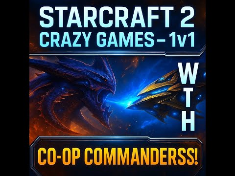 STARCRAFT 2 CRAZY GAMES-1v1 with CO-OP COMMANDERS!!!