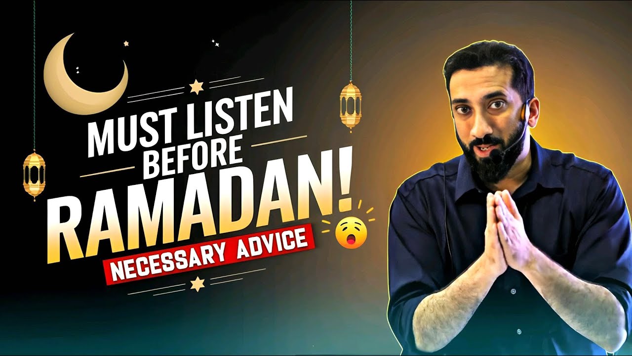 MUST LISTEN Before Ramadan! Essential Advice || Nouman Ali Khan