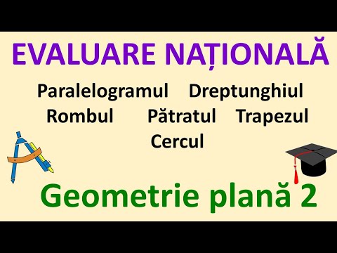 Evaluare Nationala (G2) -Paralelogram, dreptunghi, romb, patrat, trapez, cerc