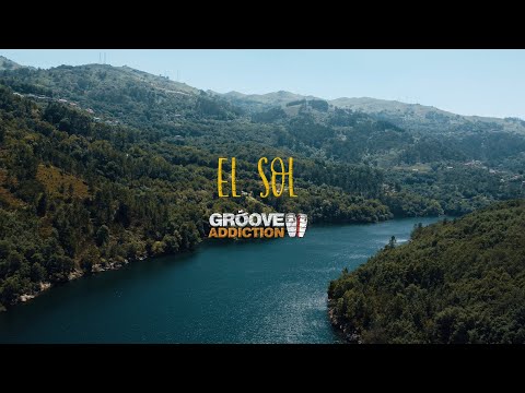 Groove Addiction - EL SOL (Video Oficial)