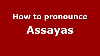 How to pronounce Assayas
