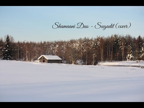 Shamaani Duo - Sugadit (cover)