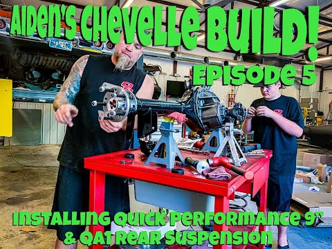 BUILD SERIES!!! Building Aiden's Chevelle: Episode 5 Quick Performance 9" and QA1 Rear Suspension