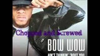 Bow Wow ft. Chris Brown - I Ain&#39;t Thinking About You (Chopped and Screwed) &quot;Chopbro580