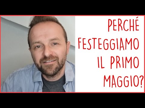 Perché festeggiamo il Primo maggio?