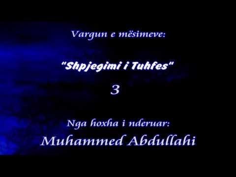 Muhammed Abdullahi - 03 Shpjegimi Tuhfes