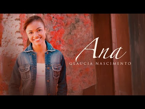 Ana - Gláucia Nascimento