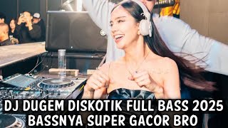 Download lagu DJ DUGEM DISKOTIK FULL BASS 2025 ( BASSNYA SUPER GACOR BRO )  mp3