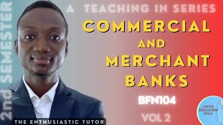 Commercial and Merchant Banks | BFN104 | Vol 2