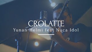 Download lagu Yunan Helmi feat Nuca Idol - Crolatte (Cover by Vivit Rock) mp3
