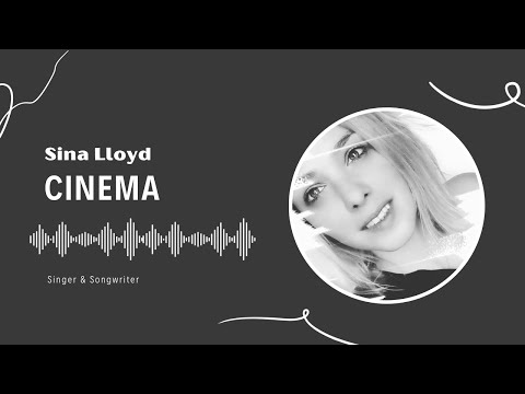 Sina Lloyd - Cinema  (Original Song)