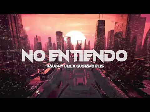 No Entiendo - Baudhy LBA x Gustavo Elis | ELEBE-A