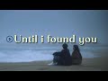 Playlist Until I Found You