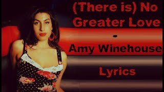 (There is) No greater love - Amy Winehouse (Lyrics/Letra)