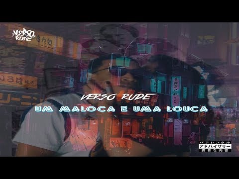 Verso Rude - Um Maloca e Uma Louca (Videoclipe Oficial)