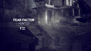 Fear Factor - Hunted