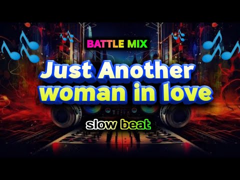 Just_Another_Woman_In_Love - (slow beat ) Battle mix - (Dj norman)