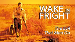 Wake In Fright - The Evil That Men Do