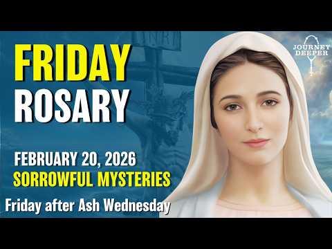 Friday Rosary 🖤 Sorrowful Mysteries of the Rosary 🖤 February 20, 2026 VIRTUAL ROSARY