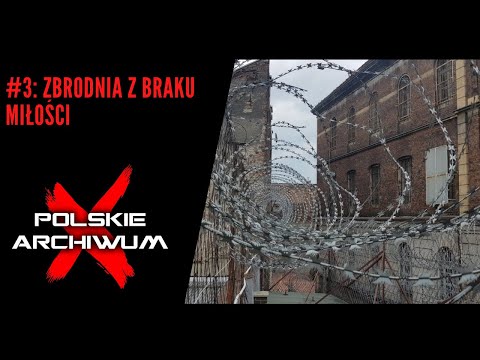 Polskie Archiwum X #3: Morderstwo z braku miłości