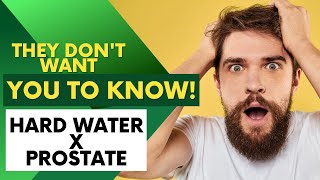 ⚠️Hard Water and Prostate Problems! Discover Here!