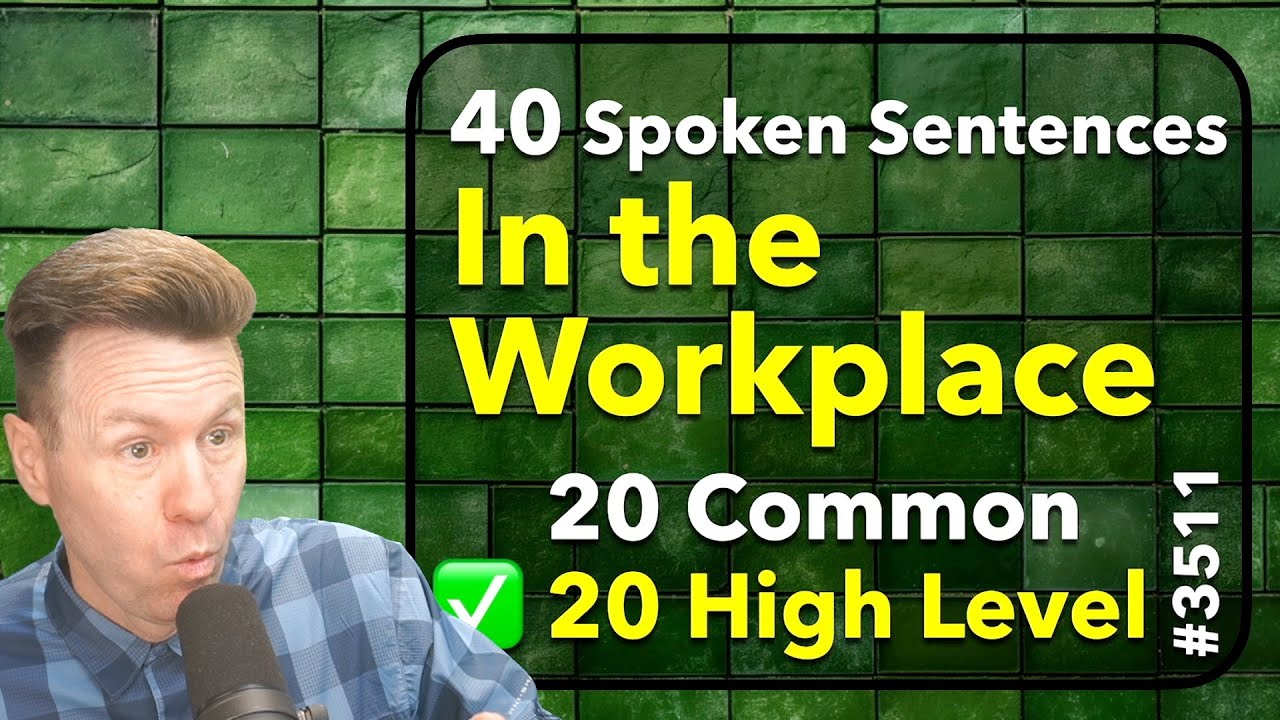 HIGH-LEVEL English in the Workplace: SPOKEN Sentence Speaking Practice