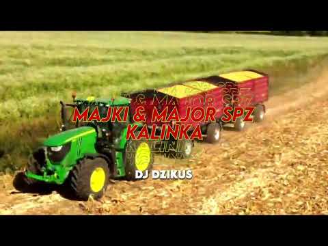 MAJKI & MAJOR SPZ - KALINKA   (DJ DZIKUS)😎😎💪❤️