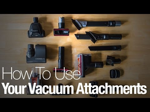 How to use your vacuum attachments the right way
