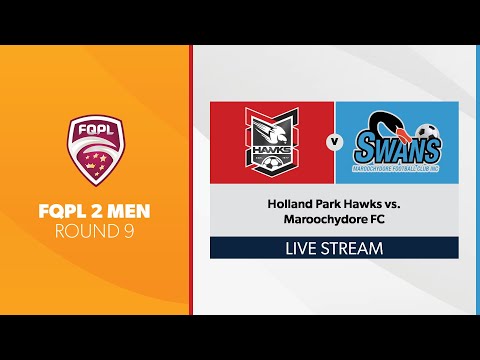 FQPL 2 Men R9 - Holland Park Hawks vs. Maroochydore FC